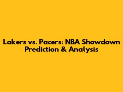 Lakers vs. Pacers: NBA Showdown Prediction & Analysis