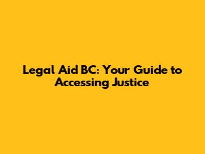 Legal Aid BC: Your Guide to Accessing Justice