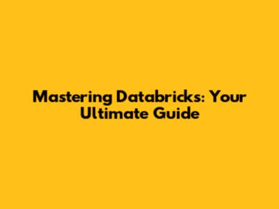 Mastering Databricks: Your Ultimate Guide