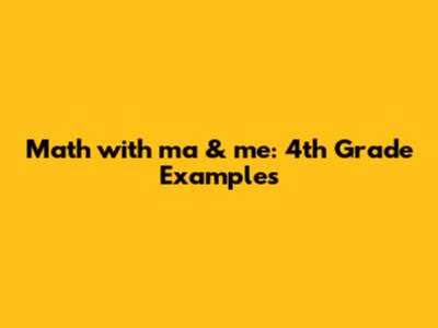Math with 'ma' & 'me': 4th Grade Examples