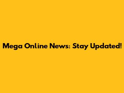 Mega Online News: Stay Updated!