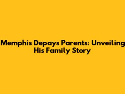 Memphis Depay's Parents: Unveiling His Family Story