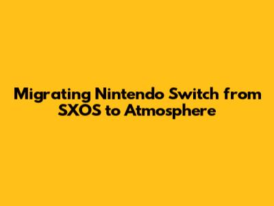 Migrating Nintendo Switch from SXOS to Atmosphere