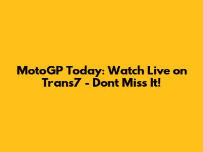 MotoGP Today: Watch Live on Trans7 - Don't Miss It!