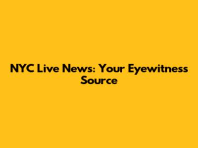 NYC Live News: Your Eyewitness Source