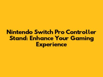 Nintendo Switch Pro Controller Stand: Enhance Your Gaming Experience