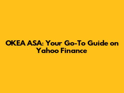 OKEA ASA: Your Go-To Guide on Yahoo Finance