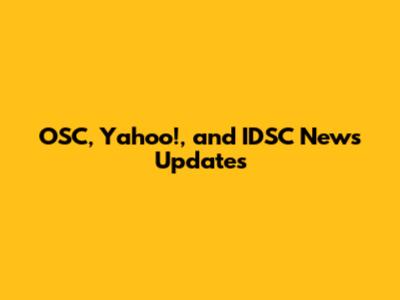 OSC, Yahoo!, and IDSC News Updates