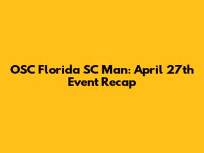 OSC Florida SC Man: April 27th Event Recap