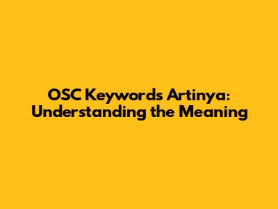 OSC Keywords Artinya: Understanding the Meaning