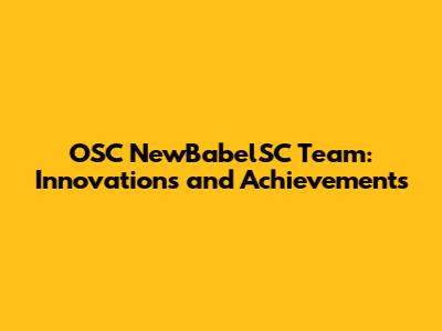 OSC NewBabelSC Team: Innovations and Achievements