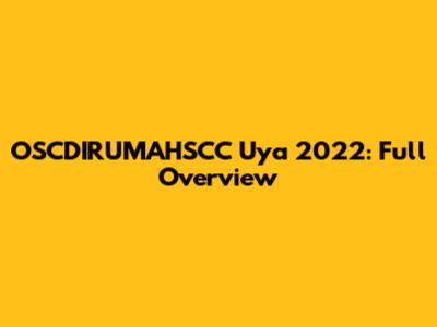 OSCDIRUMAHSCC Uya 2022: Full Overview