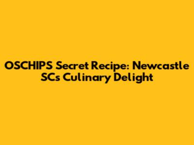 OSCHIPS' Secret Recipe: Newcastle SC's Culinary Delight