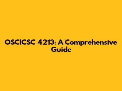OSCICSC 4213: A Comprehensive Guide