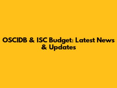 OSCIDB & ISC Budget: Latest News & Updates