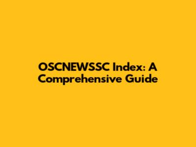 OSCNEWSSC Index: A Comprehensive Guide