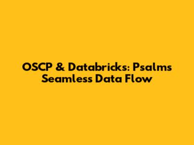 OSCP & Databricks: Psalm's Seamless Data Flow