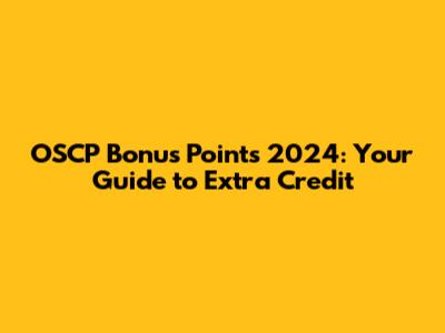 OSCP Bonus Points 2024: Your Guide to Extra Credit