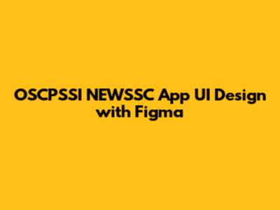 OSCPSSI NEWSSC App UI Design with Figma
