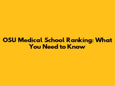 OSU Medical School Ranking: What You Need to Know