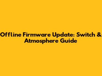 Offline Firmware Update: Switch & Atmosphere Guide
