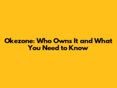 Okezone: Who Owns It and What You Need to Know