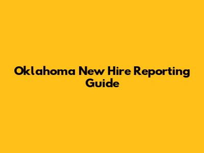 Oklahoma New Hire Reporting Guide