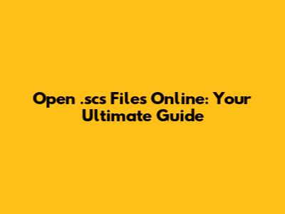 Open .scs Files Online: Your Ultimate Guide