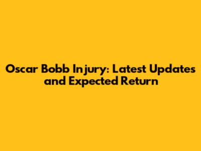 Oscar Bobb Injury: Latest Updates and Expected Return