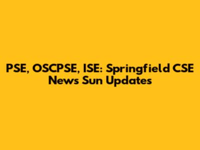 PSE, OSCPSE, ISE: Springfield CSE News Sun Updates