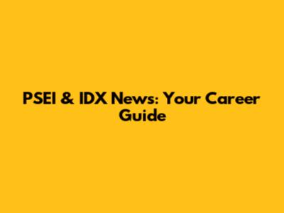 PSEI & IDX News: Your Career Guide