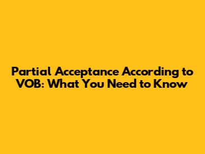 Partial Acceptance According to VOB: What You Need to Know