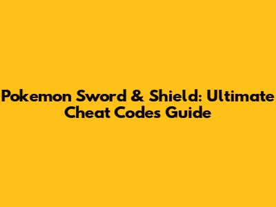 Pokemon Sword & Shield: Ultimate Cheat Codes Guide