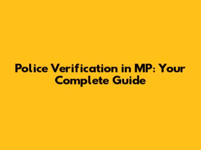 Police Verification in MP: Your Complete Guide