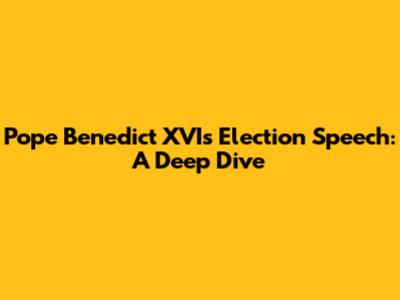 Pope Benedict XVI's Election Speech: A Deep Dive