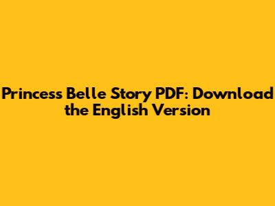 Princess Belle Story PDF: Download the English Version