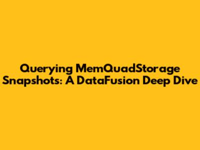 Querying MemQuadStorage Snapshots: A DataFusion Deep Dive