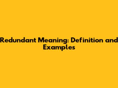 Redundant Meaning: Definition and Examples