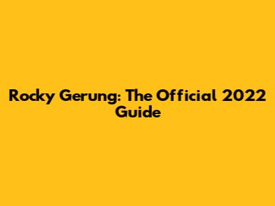 Rocky Gerung: The Official 2022 Guide
