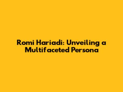 Romi Hariadi: Unveiling a Multifaceted Persona