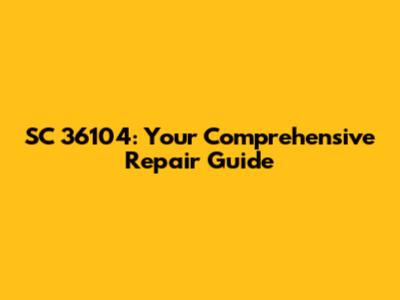SC 36104: Your Comprehensive Repair Guide