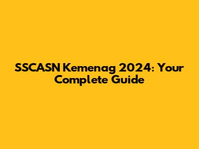 SSCASN Kemenag 2024: Your Complete Guide
