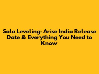 Solo Leveling: Arise India Release Date & Everything You Need to Know