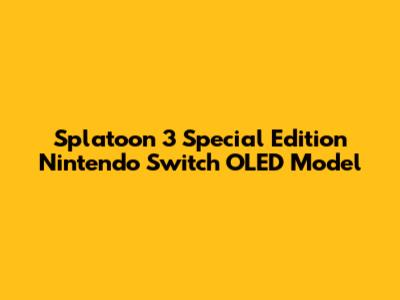 Splatoon 3 Special Edition Nintendo Switch OLED Model