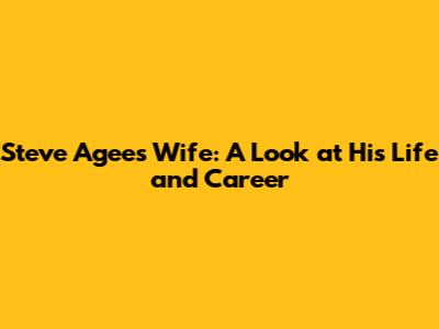 Steve Agee's Wife: A Look at His Life and Career
