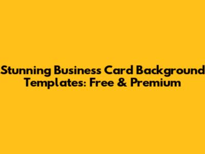 Stunning Business Card Background Templates: Free & Premium