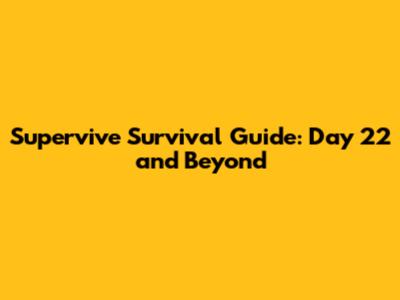 Supervive Survival Guide: Day 22 and Beyond