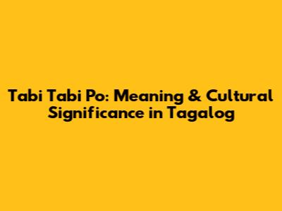 Tabi Tabi Po: Meaning & Cultural Significance in Tagalog