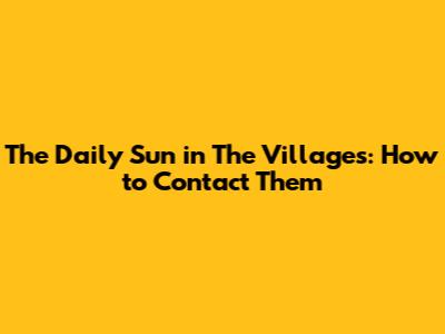 The Daily Sun in The Villages: How to Contact Them