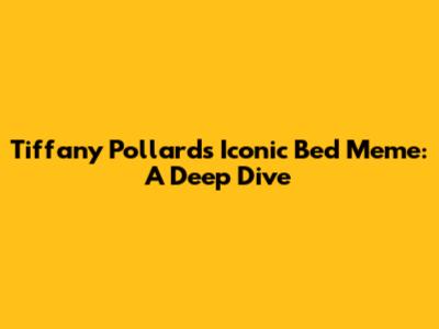 Tiffany Pollard's Iconic Bed Meme: A Deep Dive